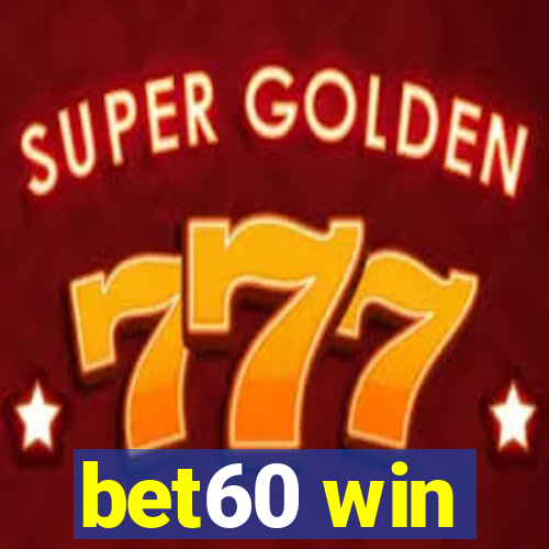 bet60 win